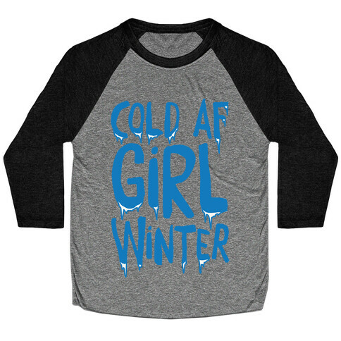 Cold Af Girl Winter Parody White Print Baseball Tee
