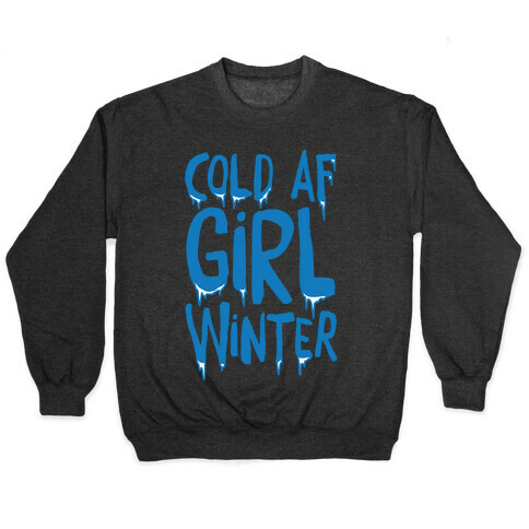 Cold Af Girl Winter Parody White Print Pullover