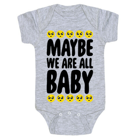 Maybe We Are All Baby Baby One-Piece