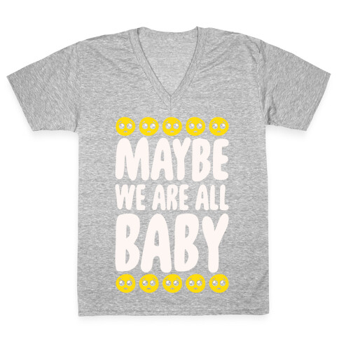 Maybe We Are All Baby White Print V-Neck Tee Shirt