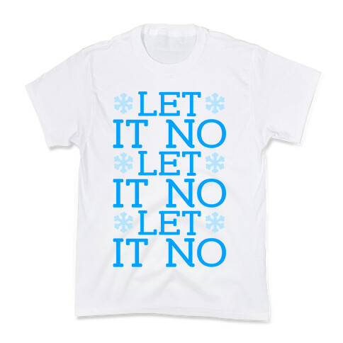 Let It No, Let It No, Let It No Kids T-Shirt