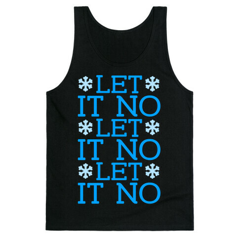 Let It No, Let It No, Let It No Tank Top