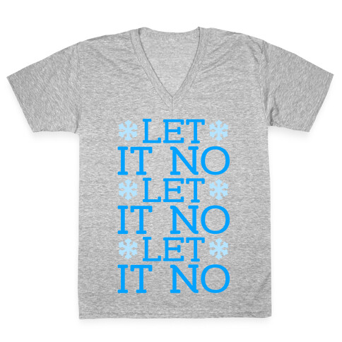 Let It No, Let It No, Let It No V-Neck Tee Shirt