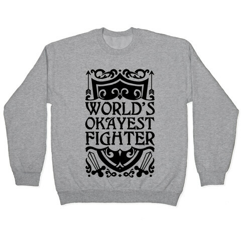 World's Okayest Fighter Pullover