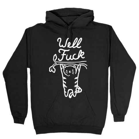 Well F*** Cat Hooded Sweatshirt