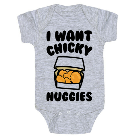 I Want Chicky Nuggies  Baby One-Piece