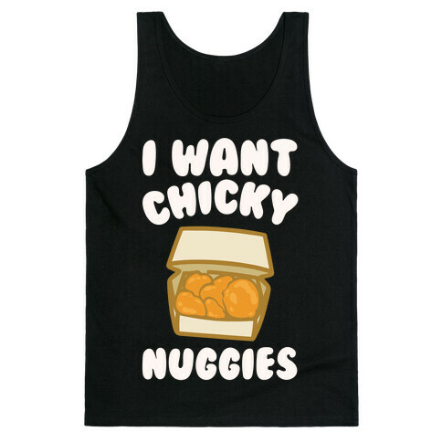 I Want Chicky Nuggies White Print Tank Top