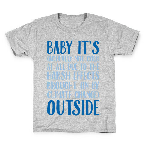 Baby It's Climate Change Outside Kids T-Shirt