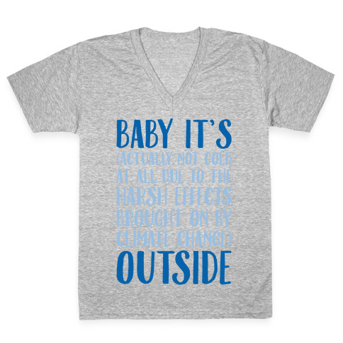 Baby It's Climate Change Outside V-Neck Tee Shirt