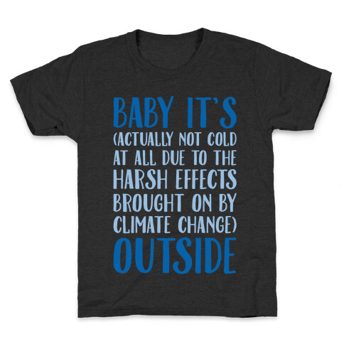 Baby It's Climate Change Outside White Print Kids T-Shirt