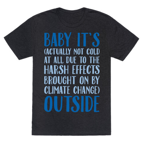 Baby It's Climate Change Outside White Print T-Shirt