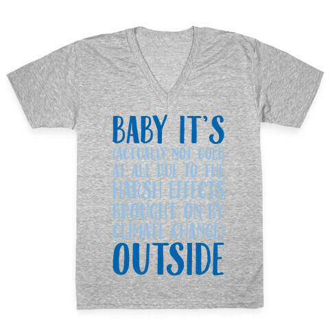 Baby It's Climate Change Outside White Print V-Neck Tee Shirt