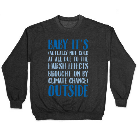 Baby It's Climate Change Outside White Print Pullover