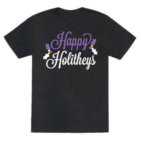 Happy Holitheys! Non-binary Holiday T-Shirt