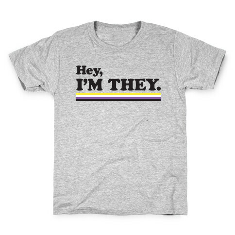 Hey, I'm They. (Non-binary) Kids T-Shirt