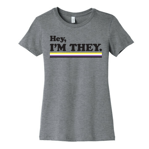 Hey, I'm They. (Non-binary) Womens T-Shirt