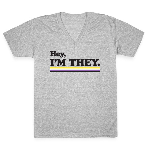 Hey, I'm They. (Non-binary) V-Neck Tee Shirt