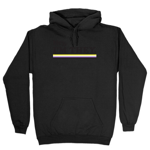 Hey, I'm They. (Non-binary) Hooded Sweatshirt