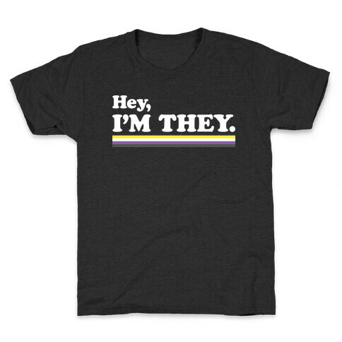 Hey, I'm They. (Non-binary) Kids T-Shirt