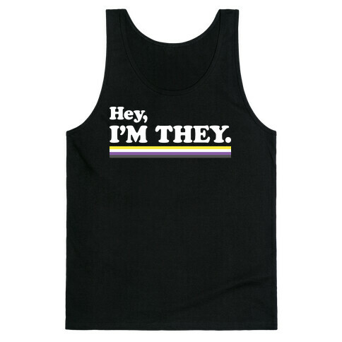 Hey, I'm They. (Non-binary) Tank Top