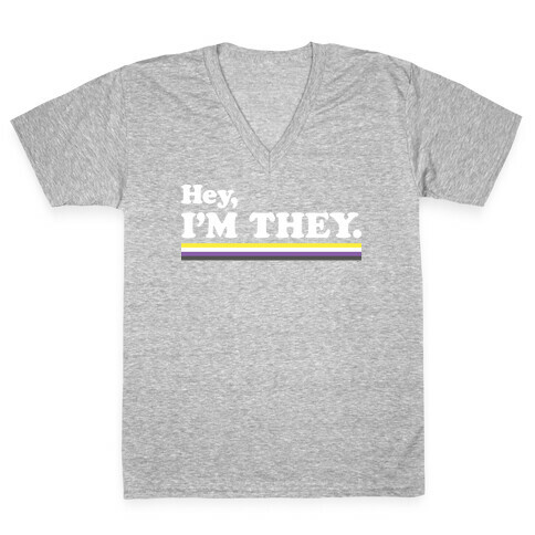 Hey, I'm They. (Non-binary) V-Neck Tee Shirt