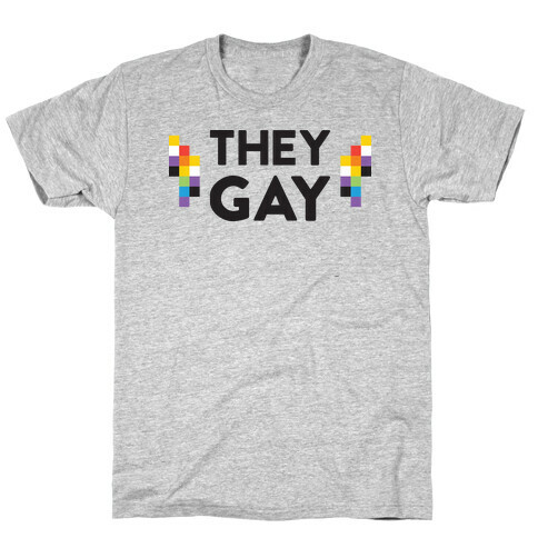 They Gay T-Shirt
