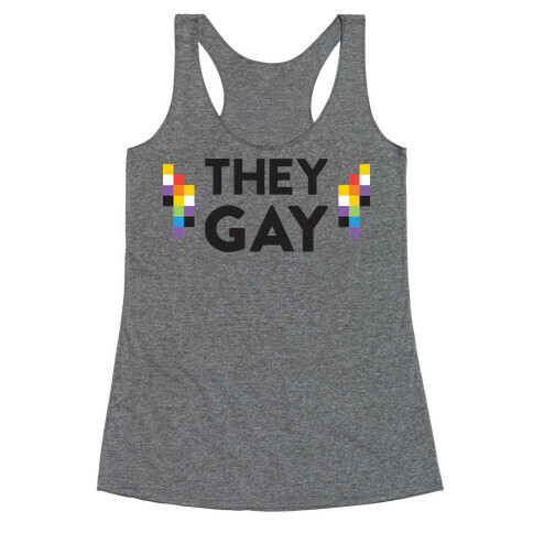 They Gay Racerback Tank Top