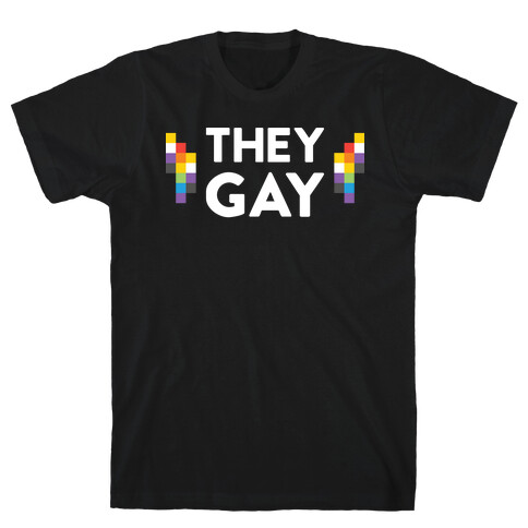 They Gay T-Shirt