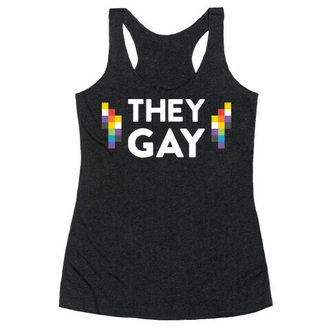 They Gay Racerback Tank Top