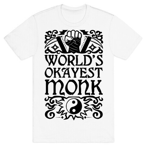 World's Okayest Monk T-Shirt