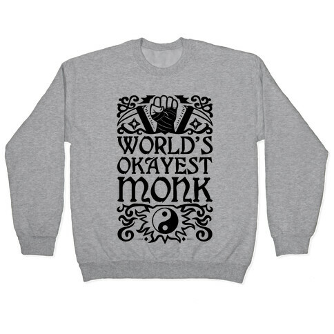 World's Okayest Monk Pullover