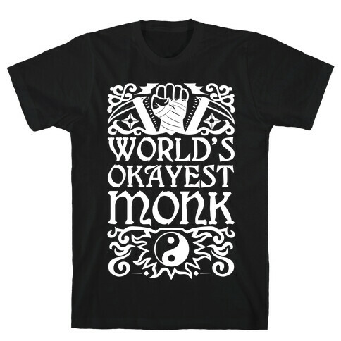 World's Okayest Monk T-Shirt