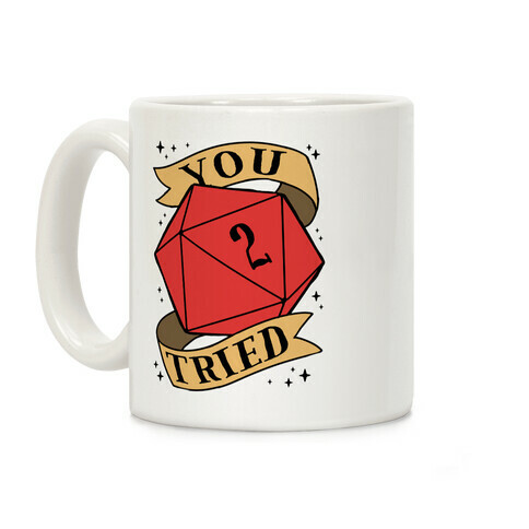 You Tried D20 Coffee Mug