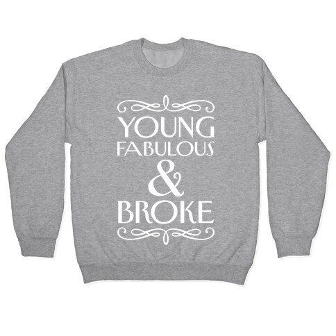 Young Fabulous And Broke Pullover
