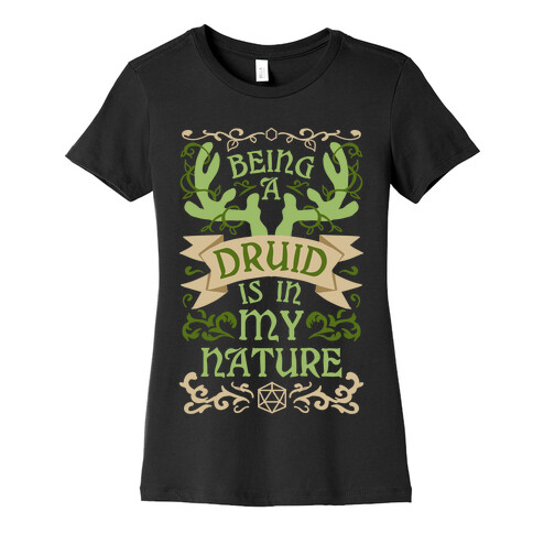 Being A Druid Is In My Nature Womens T-Shirt