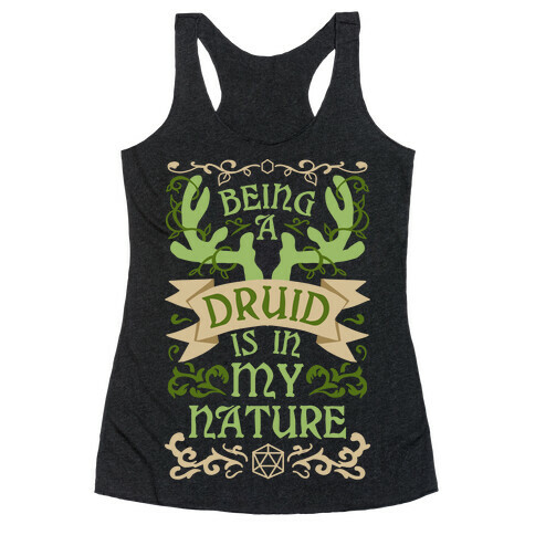 Being A Druid Is In My Nature Racerback Tank Top