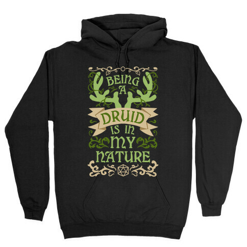 Being A Druid Is In My Nature Hooded Sweatshirt