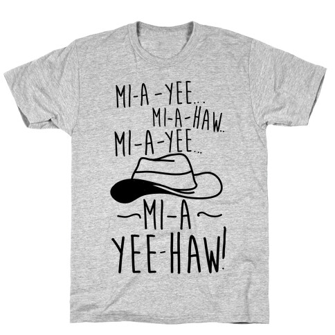 Mi-A-Yee-Haw T-Shirt