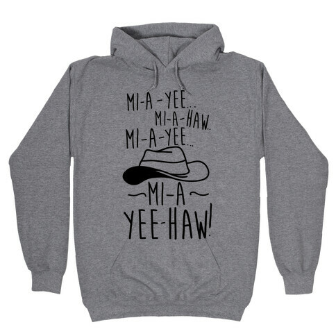 Mi-A-Yee-Haw Hooded Sweatshirt