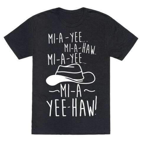 Mi-A-Yee-Haw T-Shirt
