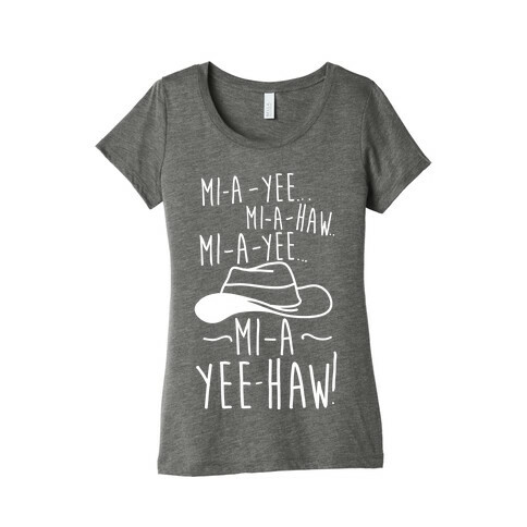 Mi-A-Yee-Haw Womens T-Shirt