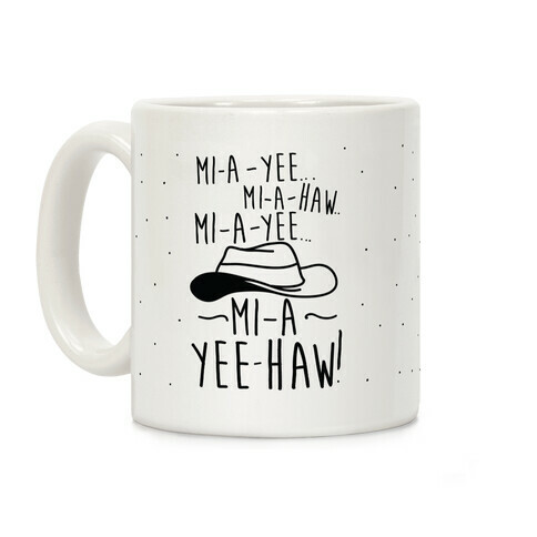 Mi-A-Yee-Haw Coffee Mug