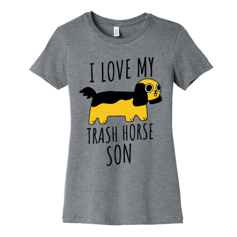 I Love My Trash Horse Son Womens T-Shirt