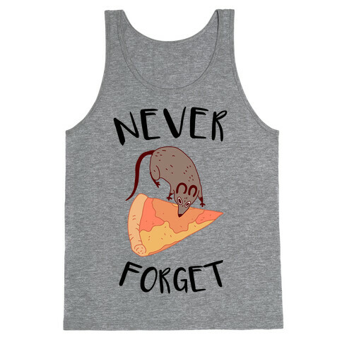 NEVER FORGET PIZZA RAT Tank Top