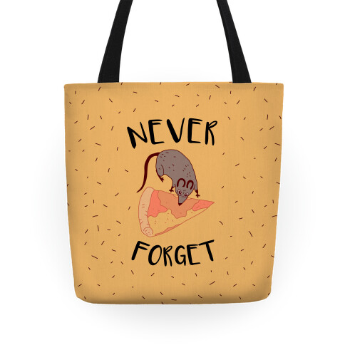 NEVER FORGET PIZZA RAT Tote