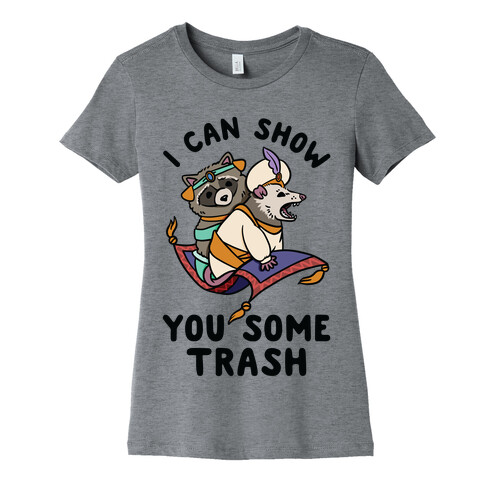I Can Show You Some Trash Racoon Possum Womens T-Shirt