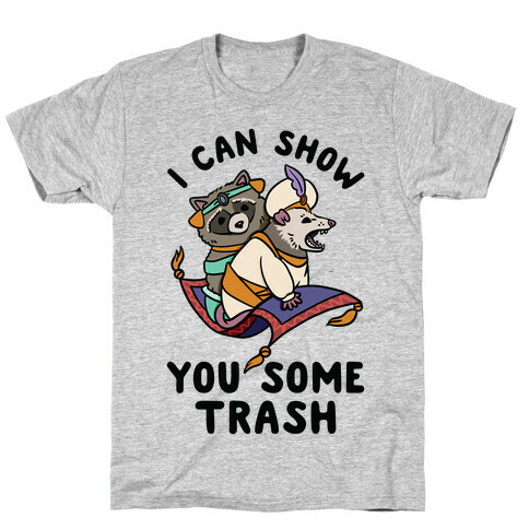 I Can Show You Some Trash Racoon Possum T-Shirt