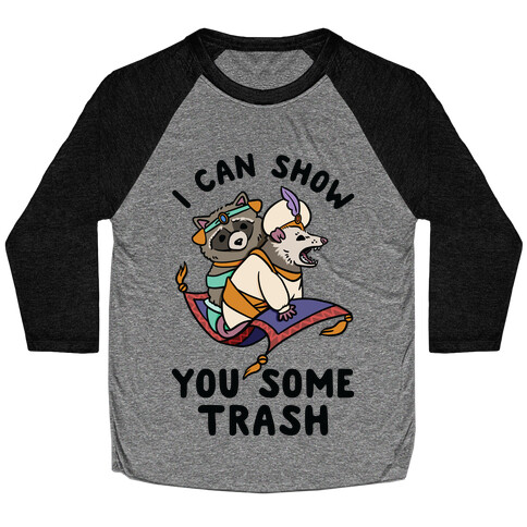 I Can Show You Some Trash Racoon Possum Baseball Tee