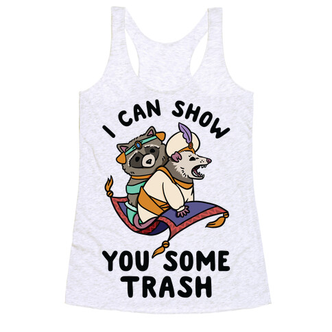I Can Show You Some Trash Racoon Possum Racerback Tank Top