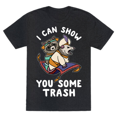 I Can Show You Some Trash Racoon Possum T-Shirt